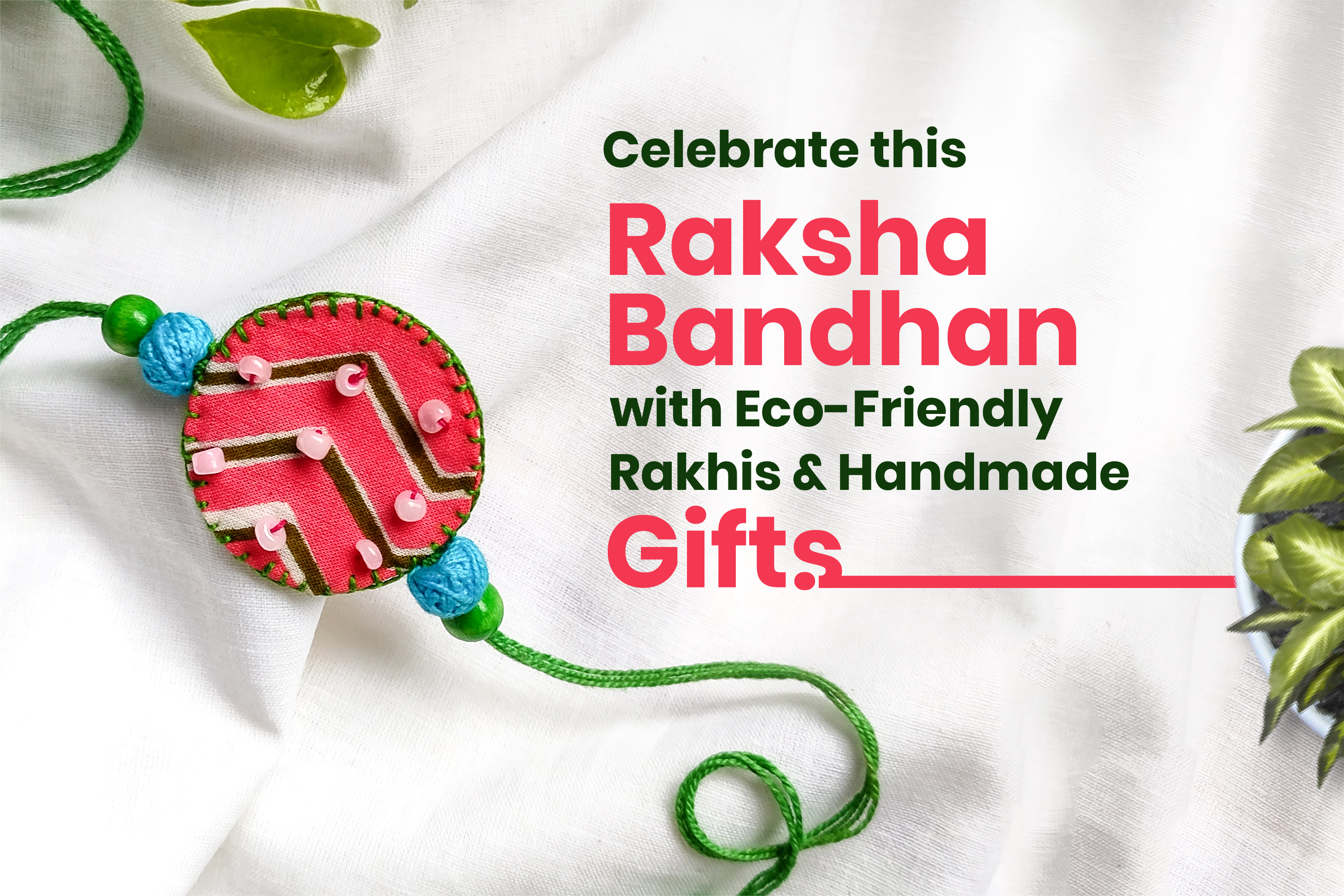 Celebrate Raksha Bandhan with Eco Friendly Rakhis